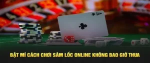Cao Thủ Chỉ Điểm Cách Chơi Sâm Lốc Nhà Cái 22Bet Ăn Tiền Thật